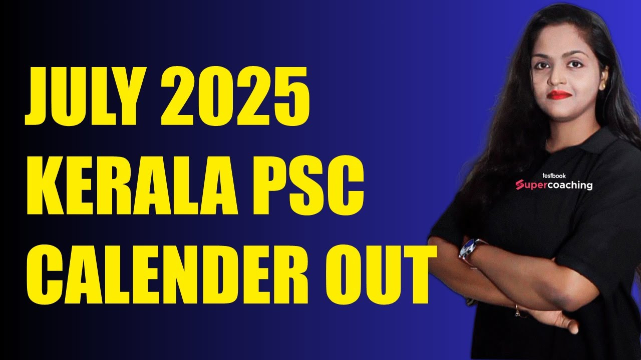 Kerala Psc July 2025 Exam Calendar Out – Full Schedule &amp;amp; Key Dates Explained! |Anupama Ma&amp;#039;Am within Kerala Psc Exam Calendar July 2025