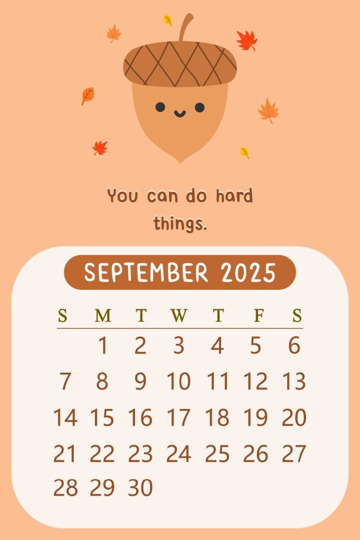 2025 September Monthly Kawaii Acorn Oak Nut Motivational Quote regarding Cute September 2025 Calendar