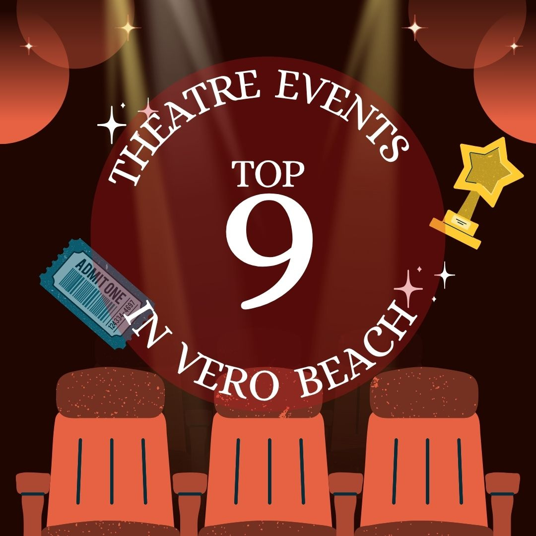 Top 9 Theatre Events In Vero Beach From Now Into 2026! | ~~~ Vero intended for Vero Beach Event Calendar September 2025