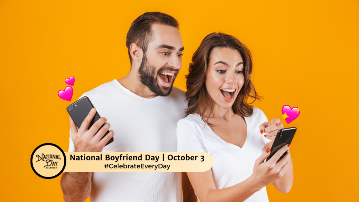 National Boyfriend Day | October 3 - National Day Calendar for October 3 is National What Day 2025
