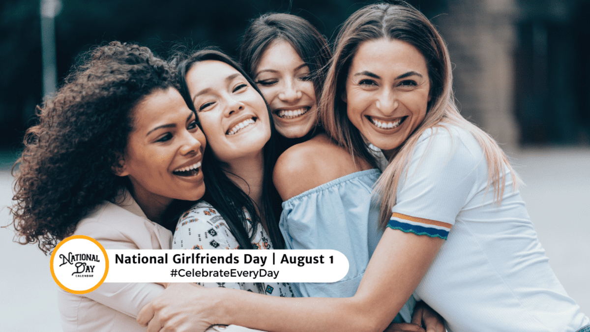 National Girlfriends Day | August 1 - National Day Calendar inside Is October 1 National Gf Day 2025