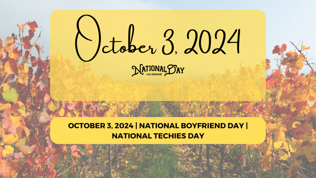 October 3, 2024 | National Boyfriend Day | National Techies Day regarding National Boyfriend Day October 3 2025