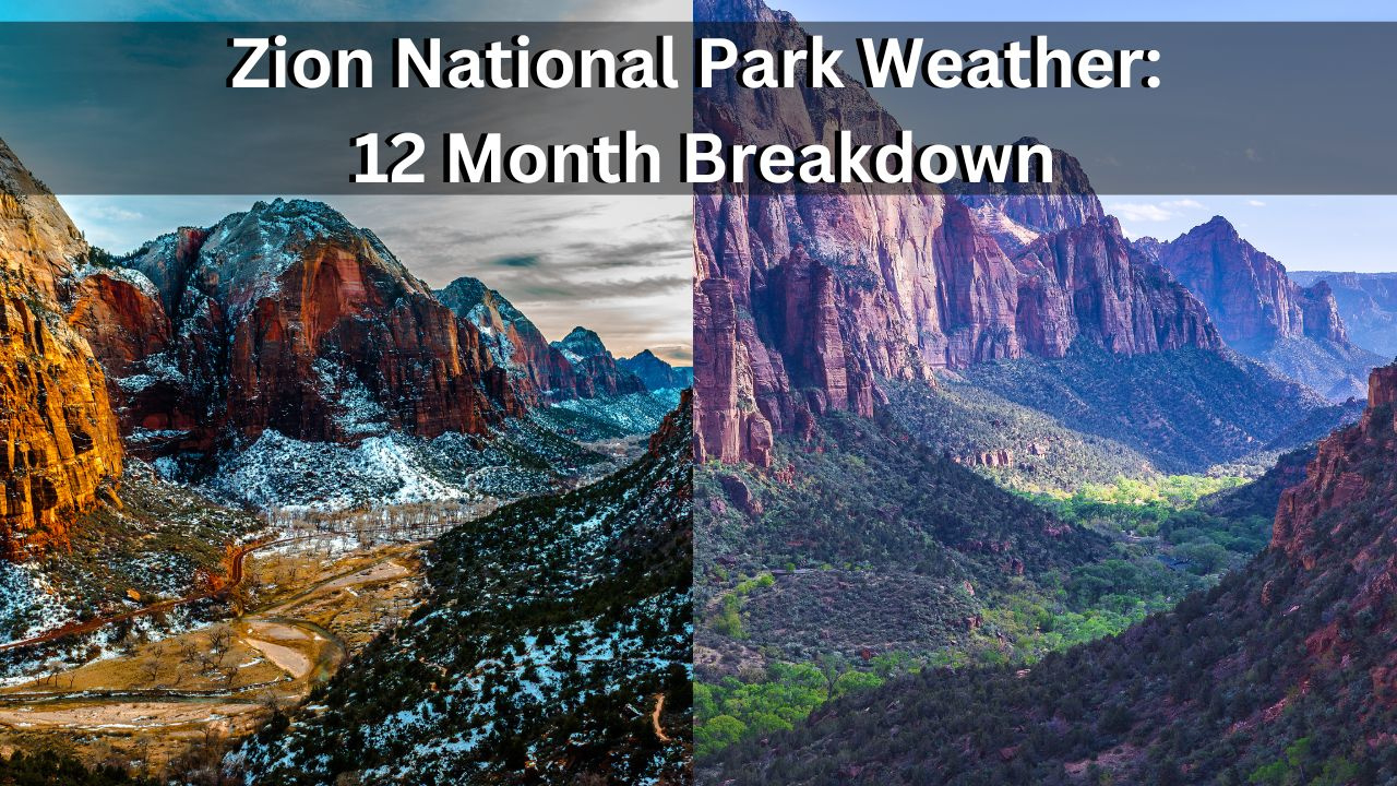 Zion National Park Weather: 12 Month Breakdown for Zion National Park Weather October 2025