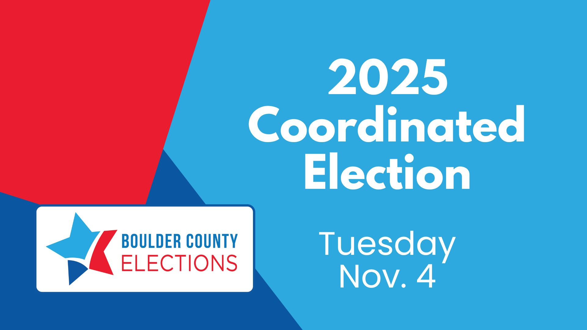 Nov. 4, 2025 Coordinated Election Information - Boulder County in November 4 2025 Election Law Calendar